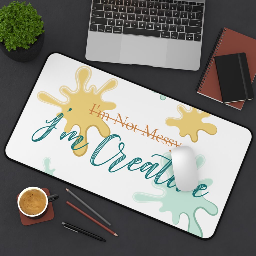 The “I’m Creative” Desk Mat: Your Ideas, Your Space