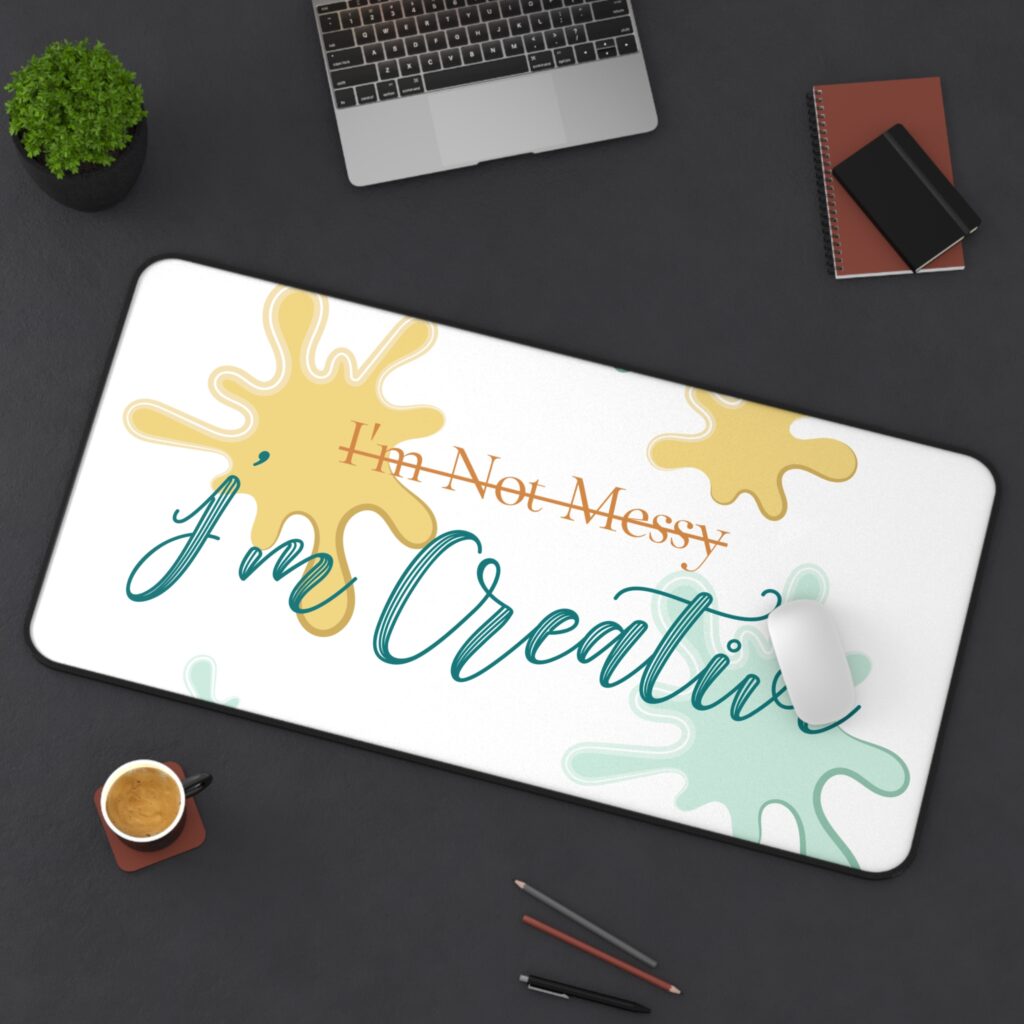 The “I’m Creative” Desk Mat: Your Ideas, Your Space
