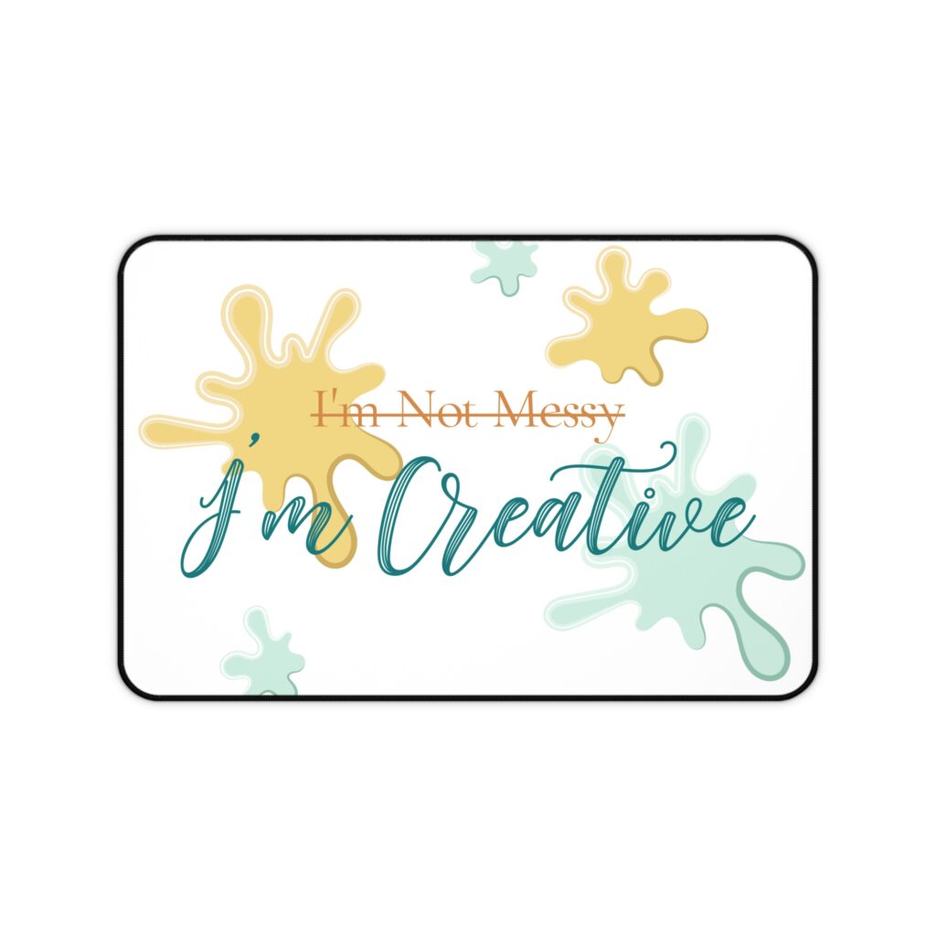 The “I’m Creative” Desk Mat: Your Ideas, Your Space