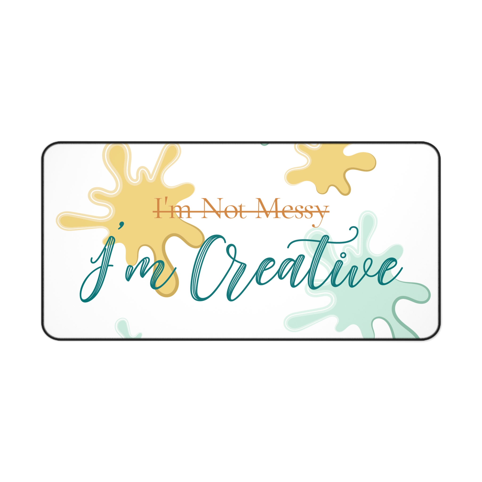 I'm Creative Desk Mat — Inspirational Messy Artist Mouse Pad - Image 10