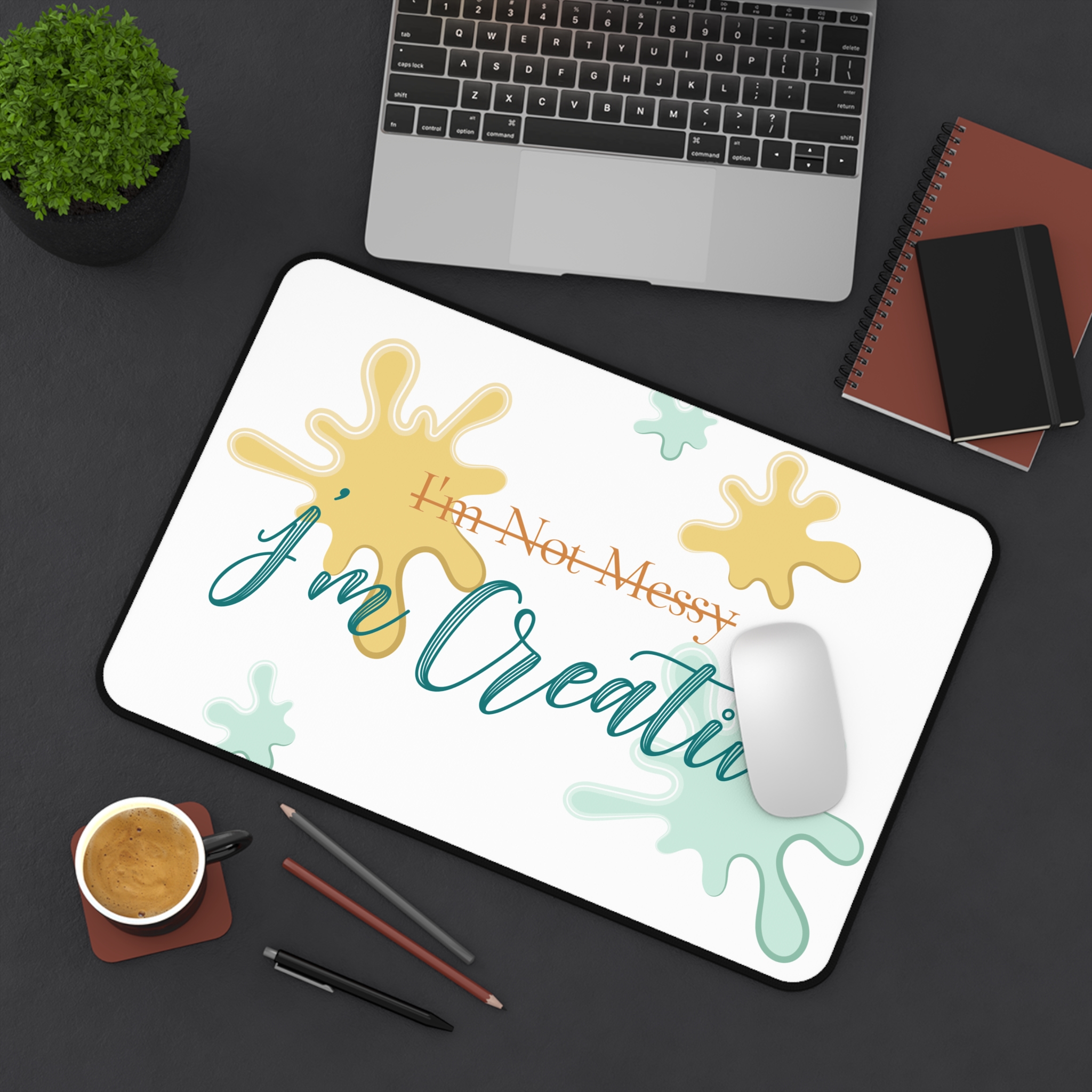 I'm Creative Desk Mat — Inspirational Messy Artist Mouse Pad
